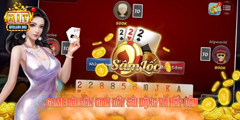 Game bài dân gian đầy sôi động và hấp dẫn
