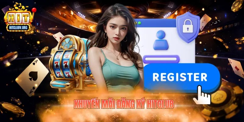 Khuyến mãi đăng ký hitclub